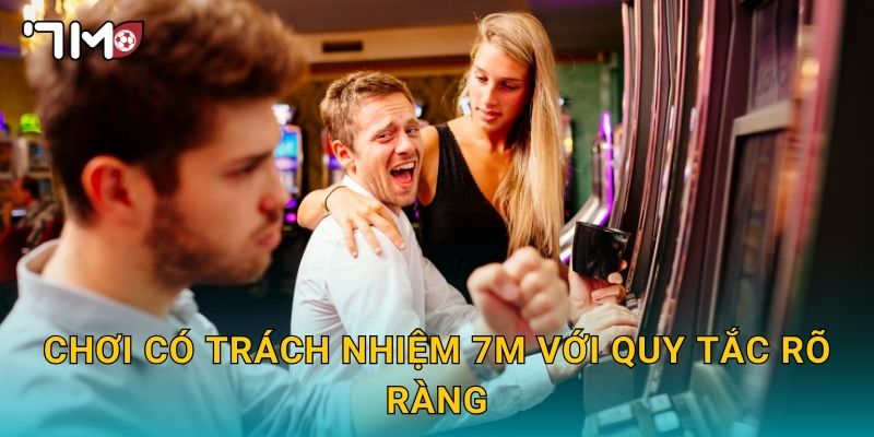 Chơi có trách nhiệm 7m với quy tắc rõ ràng
