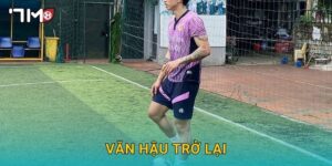 Văn Hậu trở lại sân cỏ và cập nhật từ 7m