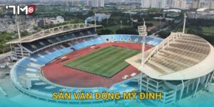 Sân vận động Mỹ Đình và những thông tin nổi bật từ 7m