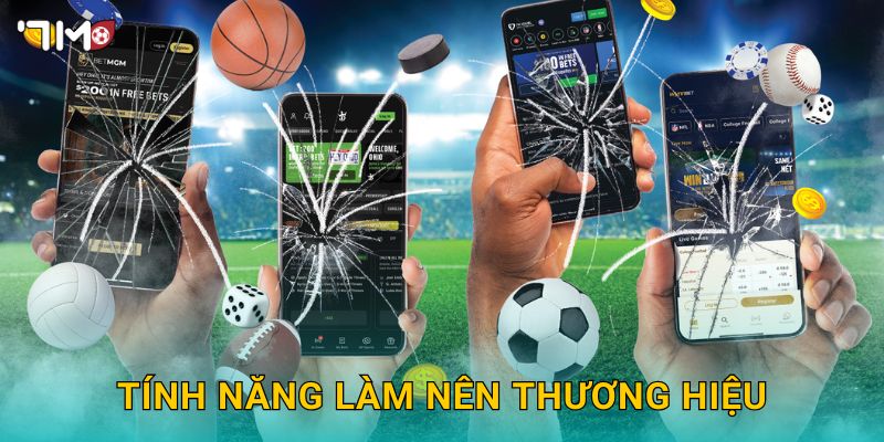 Tính năng làm nên thương hiệu